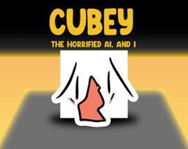 Cubey the Horrified Ai, and I Image