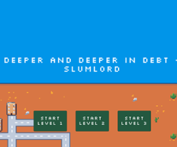 Deeper and Deeper in Debt - Slumlord Image