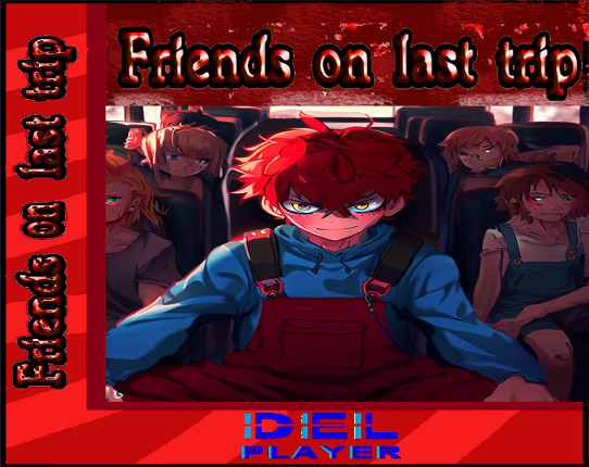 Friends On The Last Trip Game Cover