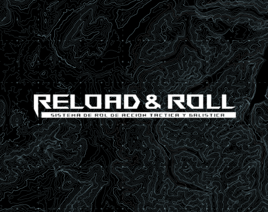 RELOAD & ROLL | SISTEMA DE ROL DE ACCIÓN BALÍSTICA Image