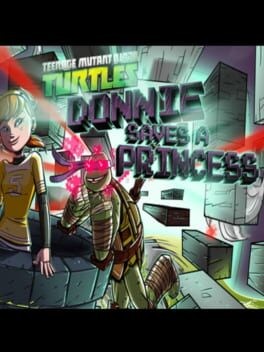 Games like Teenage Mutant Ninja Turtles: Donnie Saves a Princess