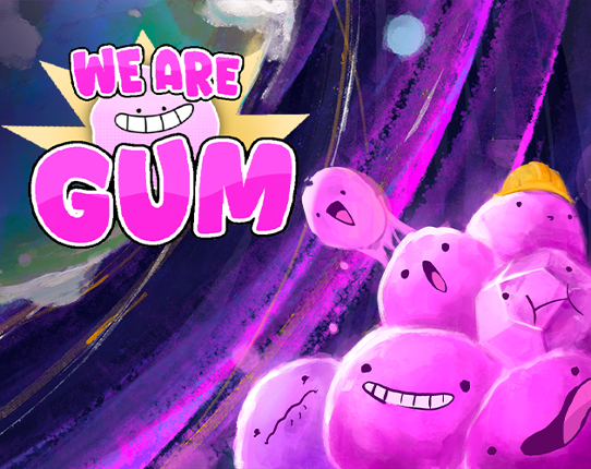 We Are Gum Image