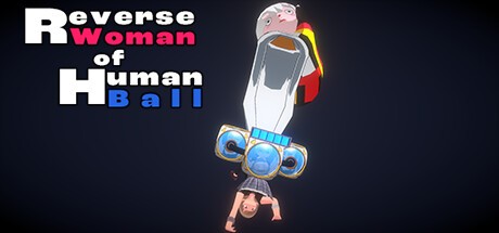 Games like Reverse Woman of Human Ball