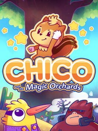 Chico and the Magic Orchards Image