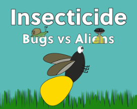 Insecticide: Bugs vs Aliens Image