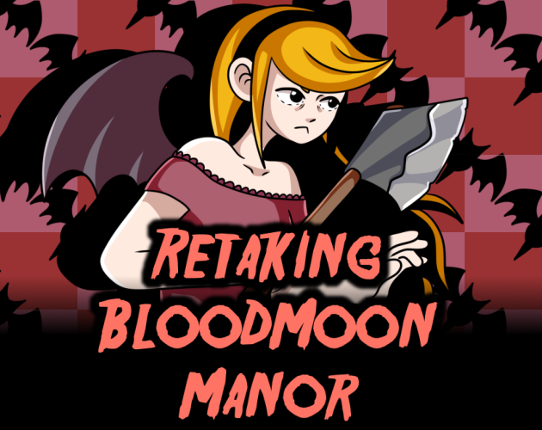 Retaking BloodMoon Manor Game Cover