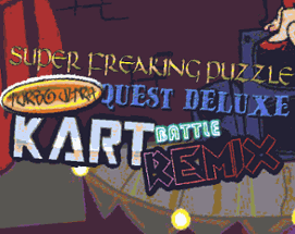 SUPER FREAKING PUZZLE TURBO ULTRA QUEST DELUXE KART BATTLE REMIX Image