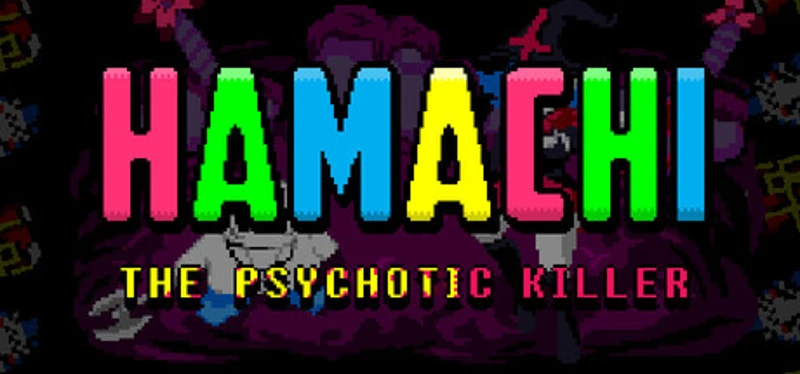 Hamachi The Psychotic Killer Image