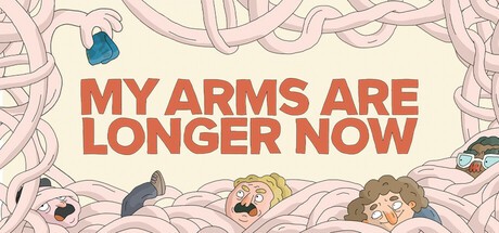 Games like My Arms Are Longer Now