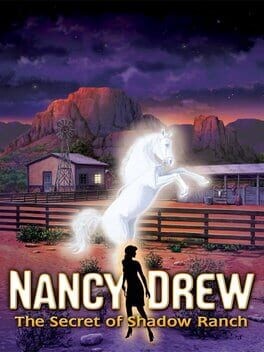 Games like Nancy Drew: The Secret of Shadow Ranch