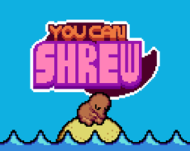 You Can Shrew! Image