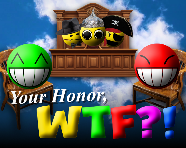 Games like Your Honor, WTF?!