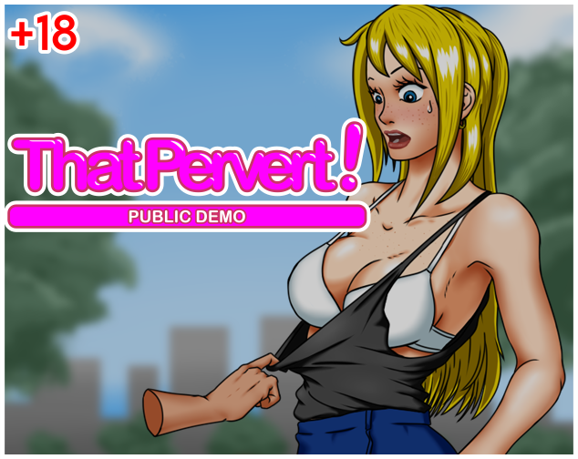 Games like That Pervert (Public Demo)
