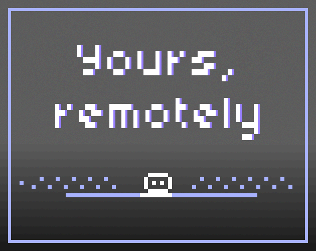 Games like Yours, remotely