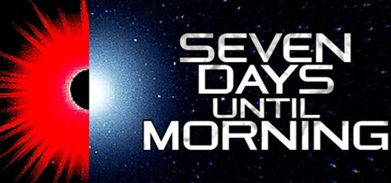 Seven Days Until Morning Image