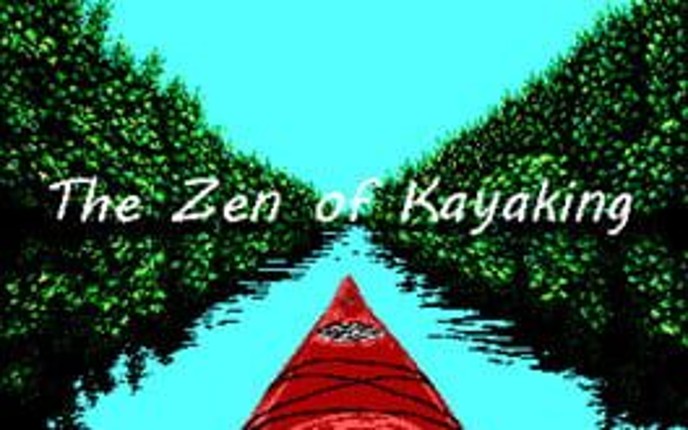 The Zen of Kayaking Image