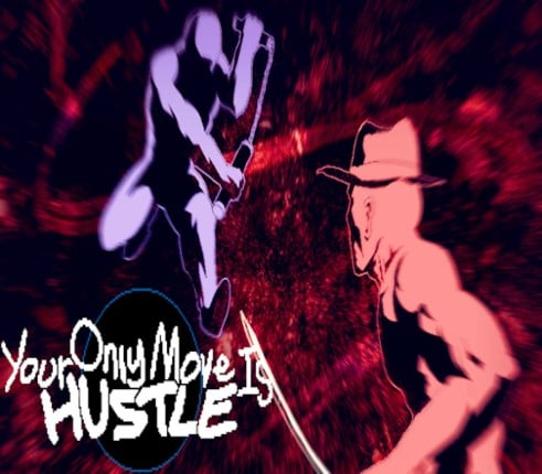 Your Only Move Is HUSTLE Image
