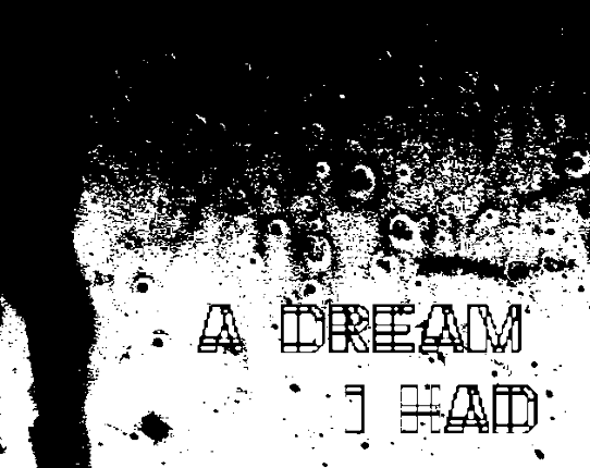 ​A DREAM I HAD Game Cover