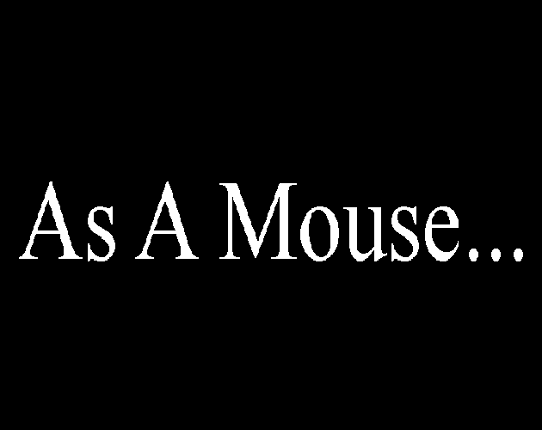 As A Mouse... Game Cover