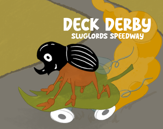 Deck Derby: Sluglord's Speedway Game Cover