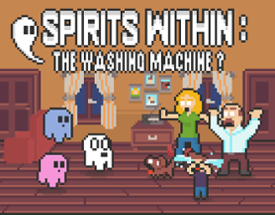 Spirits Within : The Washing Machine? Image