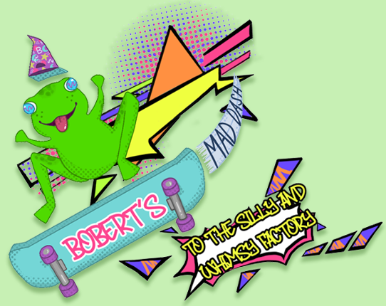 Bobert's Mad Dash to the Silly and Whimsy Factory Image
