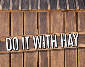 Do It With Hay Image