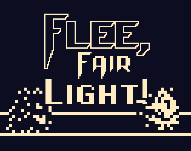 Games like Flee, Fair Light!