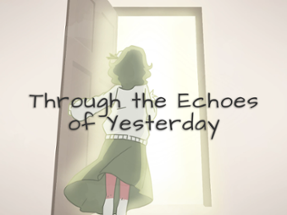 Through the Echoes of Yesterday Image