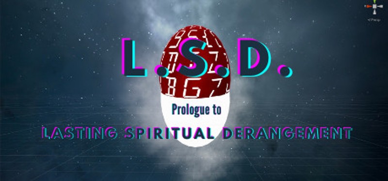 L.S.D.: Prologue to Lasting Spiritual Derangement Image