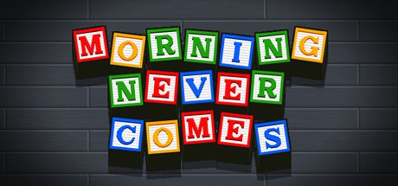 Morning Never Comes Game Cover