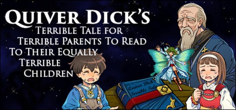 Quiver Dick's Terrible Tale For Terrible Parents To Read To Their Equally Terrible Children Image