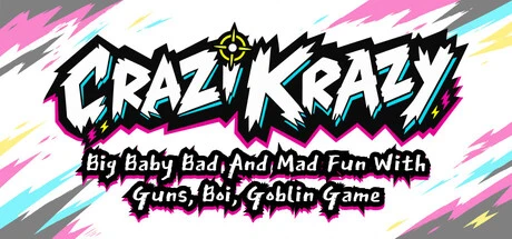 Games like Crazi Krazy Big Baby Bad And Mad Fun With Guns, Boi, Goblin Game
