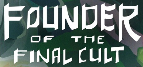 Games like Founder of the Final Cult
