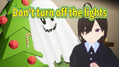 Don't turn off the lights Image