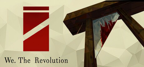 Games like We. The Revolution