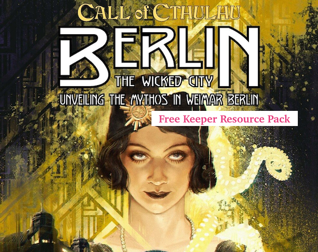 Games like Berlin the Wicked City Free Keeper Reference Booklet and Handouts Pack (Call of Cthulhu)