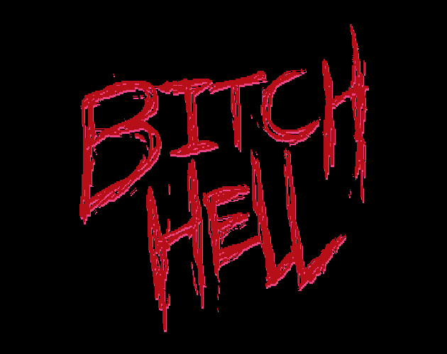 Games like BITCH HELL