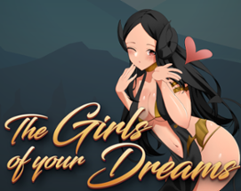 The Girls of your Dreams Image