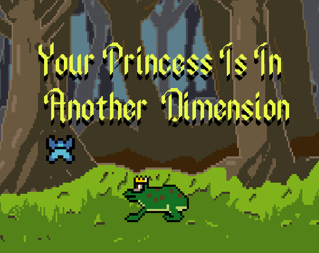 Games like Your Princess Is In Another Dimension