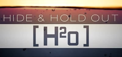 Hide & Hold Out - H2o Image