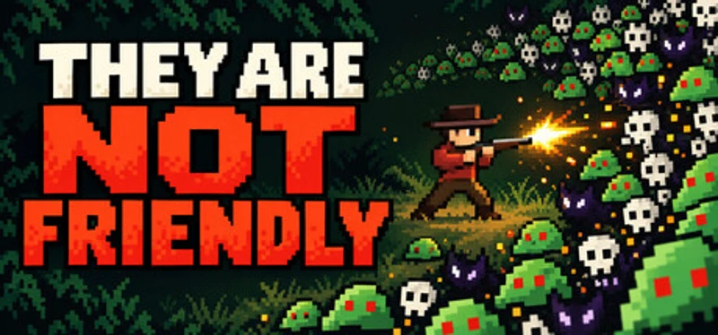 They Are Not Friendly Image