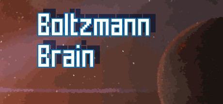 Games like Boltzmann Brain