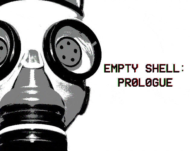 Games like EMPTY SHELL: PROLOGUE