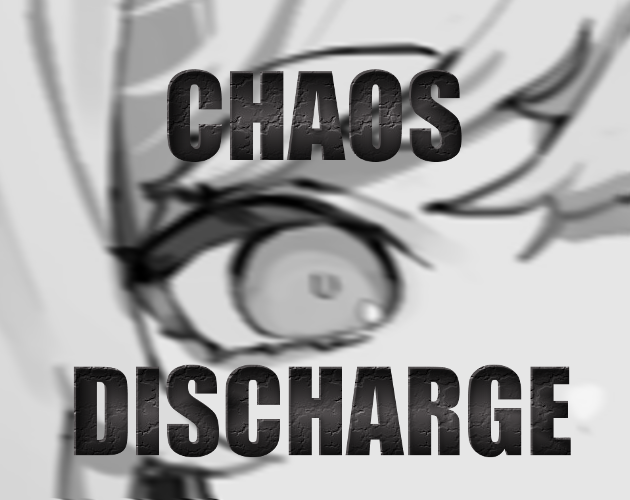 Games like CHAOS DISCHARGE