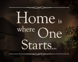 Home is Where One Starts... Image