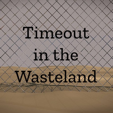 Timeout in the Wasteland screenshot