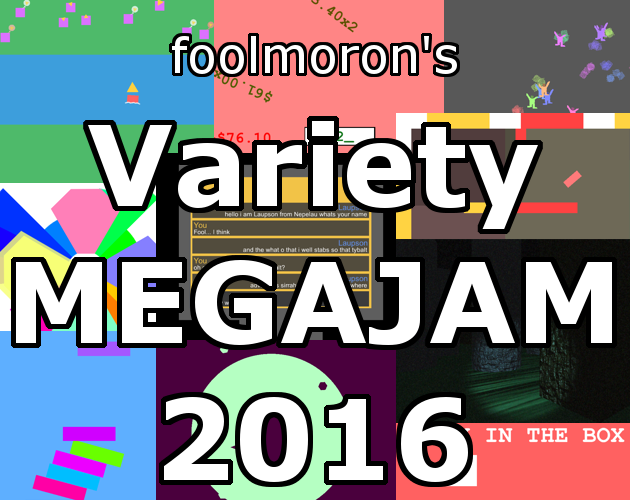 Games like foolmoron's Variety MEGAJAM 2016!