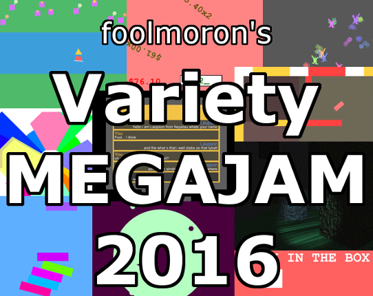 foolmoron's Variety MEGAJAM 2016! Game Cover