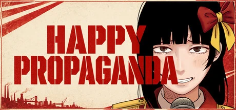 Games like HAPPY PROPAGANDA